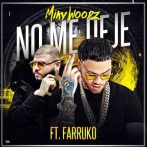 No Me Dejé - Miky Woodz (Ft. Farruko)