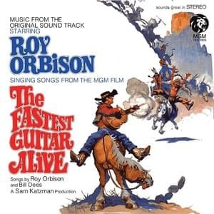 The Fastest Guitar Alive - Roy Orbison