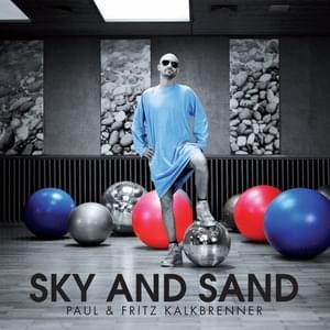 Sky and Sand - Paul Kalkbrenner & Fritz Kalkbrenner