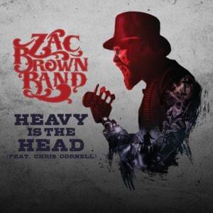 Heavy Is the Head - Zac Brown Band (Ft. Chris Cornell)