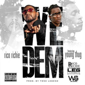 We Dem - Rico Richie (Ft. Young Thug)