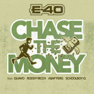 Chase the Money - E-40 (Ft. A$AP Ferg, Quavo, Roddy Ricch & ScHoolboy Q)