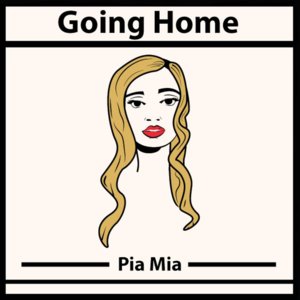 Hold On, We’re Going Home - Pia Mia