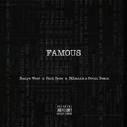 Famous (Remix) - Kanye West (Ft. Rick Ross, Rihanna & Swizz Beatz)