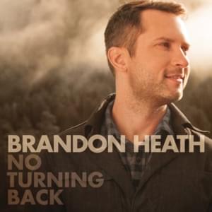 No Turning Back - Brandon Heath (Ft. All Sons & Daughters)