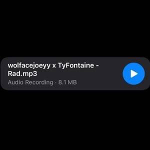 ​rad - ​wolfacejoeyy (Ft. TyFontaine)