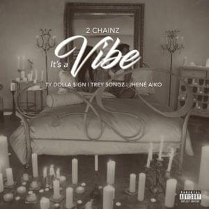 2 Chainz - It’s a Vibe ft. Jhené Aiko, Trey Songz & Ty Dolla $ign (Traduzione Italiana) - Lyrxo Traduzioni Italiane