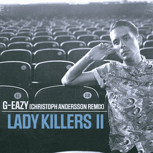 G-Eazy - Lady Killers II (Christoph Andersson Remix) [Deutsche Übersetzung] - Lyrxo Deutsche Übersetzungen