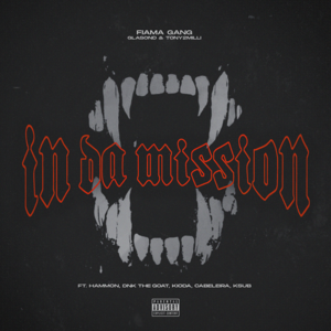 In Da Mission - FIAMA GANG (Ft. Cabeleira, DNK the Goat, Glasond, Hammon, Kioda & Tony 2Milli)