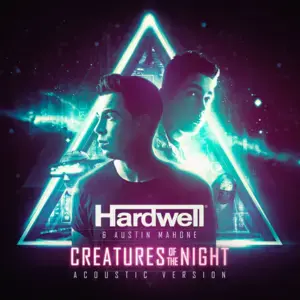 Creatures of the Night (Acoustic Version) - Hardwell & Austin Mahone