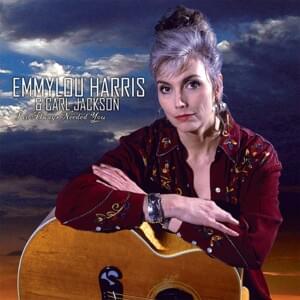 Gone, Gone, Gone - Emmylou Harris