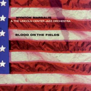 Work Song (Blood on the Fields) - Wynton Marsalis (Ft. Cassandra Wilson & Miles Griffith)