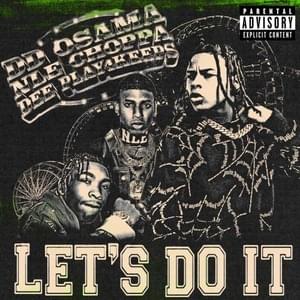 O’z Lets Do It (Remix) - DD Osama (Ft. Dee Play4Keeps & NLE Choppa)