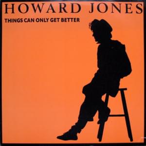 Things Can Only Get Better - Howard Jones