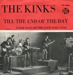 Till the End of the Day - The Kinks