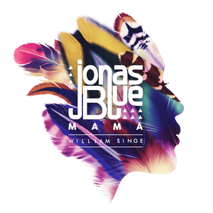 Mama - Jonas Blue (Ft. William Singe)