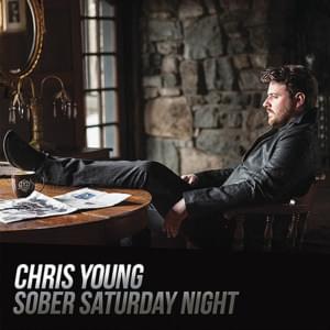 Sober Saturday Night - Chris Young (Ft. Vince Gill)