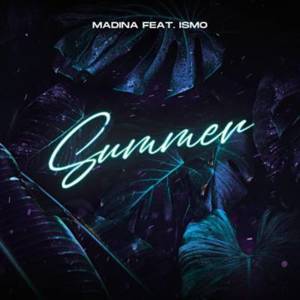 Summer - Madina (Ft. Ismo)