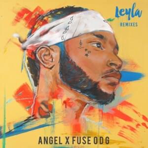 Leyla (Maleek Berry Remix) - Angel (Ft. Fuse ODG & Maleek Berry)