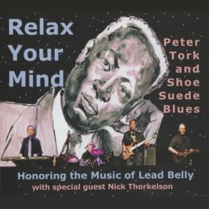 Relax Your Mind - Peter Tork and Shoe Suede Blues