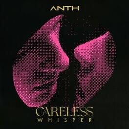 Careless Whisper - ANTH (Ft. Conor Maynard & Corey Nyell)