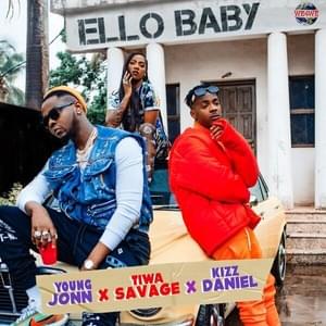 Ello Baby - Young Jonn (Ft. Kizz Daniel & Tiwa Savage)