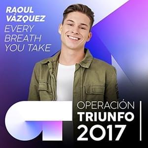 Every Breath You Take - Operación Triunfo 2017 (Ft. Raoul Vázquez)