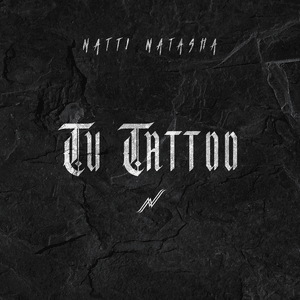 TU TATTOO - NATTI NATASHA