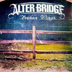 Broken Wings - Alter Bridge