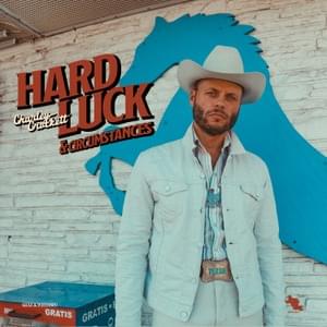 Hard Luck & Circumstances - Charley Crockett