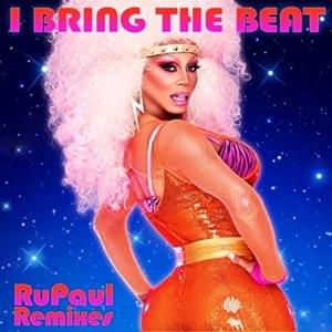 I Bring the Beat - RuPaul