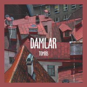 Damlar - Tomris