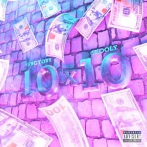 10X10 - Yung Tory (Ft. Skooly)