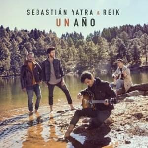 Un Año - Sebastián Yatra & Reik