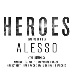 Heroes (We Could Be) [Amtrac Remix] - Alesso (Ft. Tove Lo)