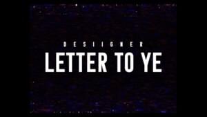 Letter To Ye - Desiigner