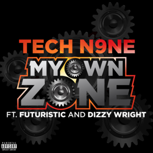 My Own Zone - Tech N9ne (Ft. Dizzy Wright & Futuristic)