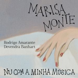 Nu Com a Minha Música - Marisa Monte (Ft. Devendra Banhart & Rodrigo Amarante)