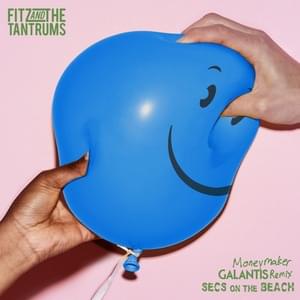 Moneymaker (Galantis & secs on the beach Remix) - Fitz and The Tantrums