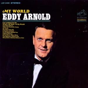 What’s He Doin’ In My World - Eddy Arnold