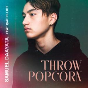 Throw Popcorn - Samuel Daayata (Ft. Isac Elliot)