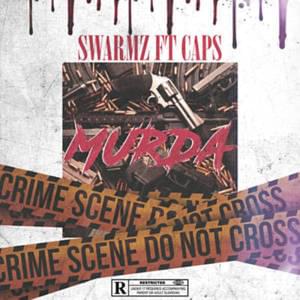 Murda - Swarmz (Ft. Caps)