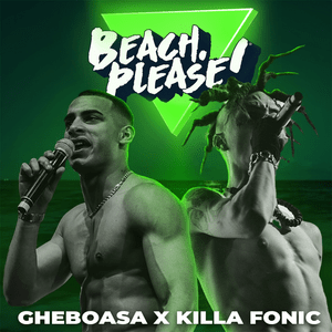 Ce-am făcut șefu’? - Beach Please!, Gheboasă & Killa Fonic