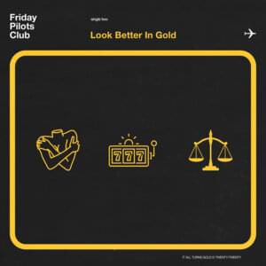 Look Better in Gold - Friday Pilots Club