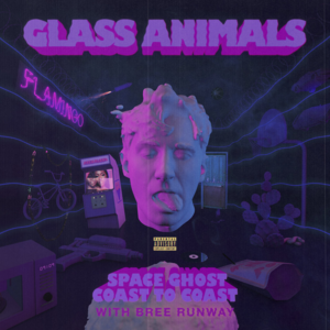 Space Ghost Coast To Coast (Remix) - Glass Animals & Bree Runway