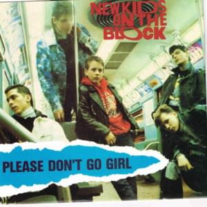 Please Don’t Go Girl - New Kids On the Block