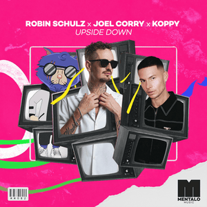 Upside Down - Robin Schulz, Joel Corry & KOPPY