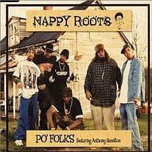 Po’ Folks - Nappy Roots (Ft. Anthony Hamilton)