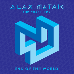 End Of The World (Russ Chimes Remix) - Alex Metric & Charli XCX