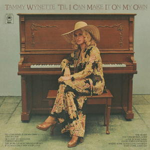 ’Til I Can Make It On My Own - Tammy Wynette